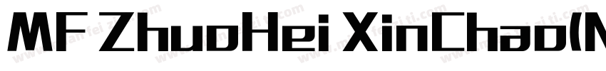 MF ZhuoHei XinChao(Noncommercial) R字体转换